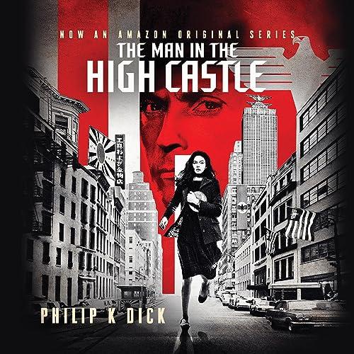 The Man in the High Castle (Audio Download): Philip K. Dick, Jeff Cummings, Brilliance Audio: Amazon.in: Audible Books & Originals