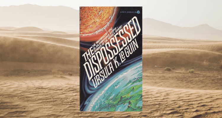 Read This: The Dispossessed (1974) by Ursula K. Le Guin - ANDY JOHNSON